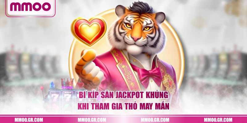 Bí kíp săn jackpot khủng khi tham gia Thỏ May Mắn